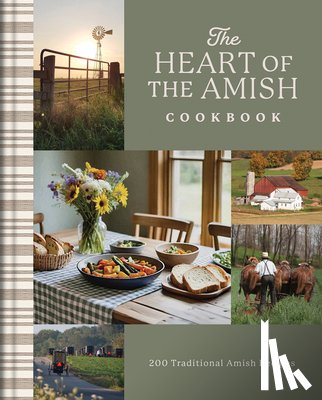 Compiled by Barbour Staff - The Heart of the Amish Cookbook: 180 Traditional Amish Recipes