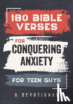 Kent, Paul - 180 Bible Verses for Conquering Anxiety for Teen Guys: A Devotional