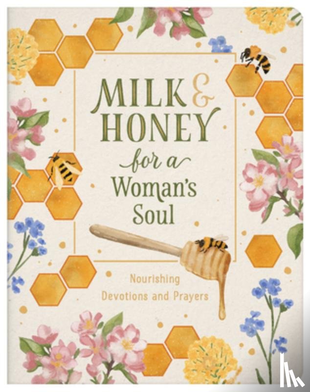 Scott, Carey - Milk and Honey for a Woman's Soul: Nourishing Devotions and Prayers