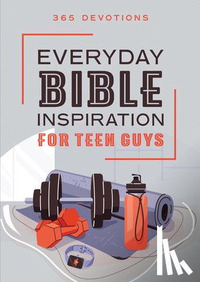 Compiled by Barbour Staff - Everyday Bible Inspiration for Teen Guys: 365 Devotions