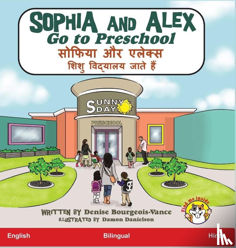 Bourgeois-Vance, Denise - Sophia and Alex Go to Preschool