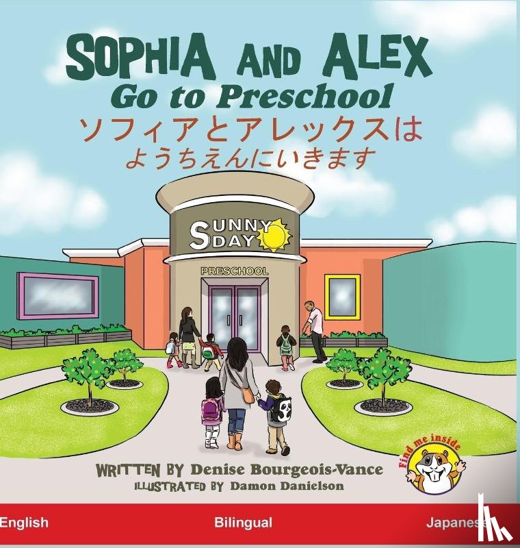 Bourgeois-Vance, Denise - Sophia and Alex Go to Preschool