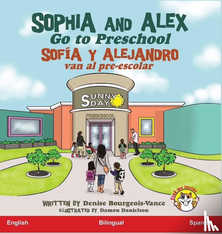 Bourgeois-Vance, Denise - Sophia and Alex Go to Preschool