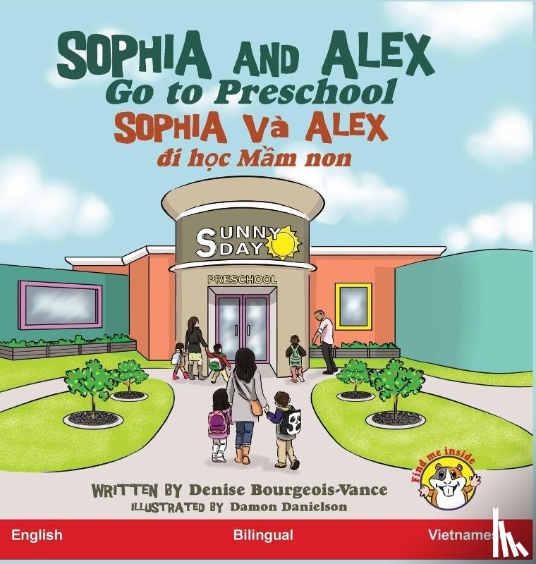 Bourgeois-Vance, Denise - Sophia and Alex Go to Preschool