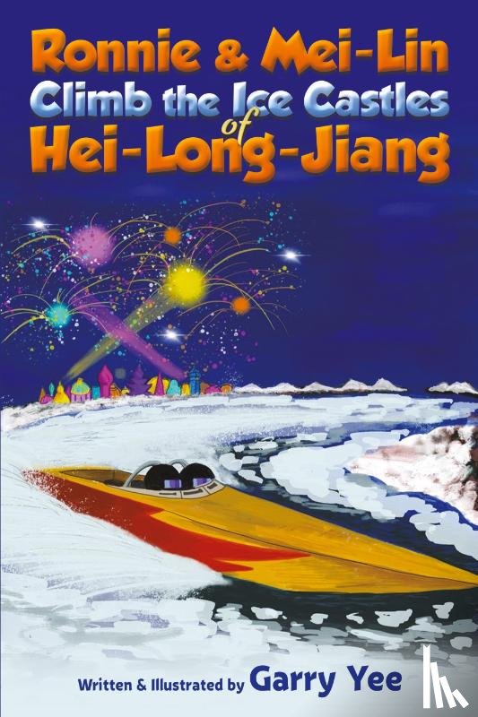 Yee, Garry - Ronnie & Mei-Lin Climb the Ice Castles of Hei-Long-Jiang
