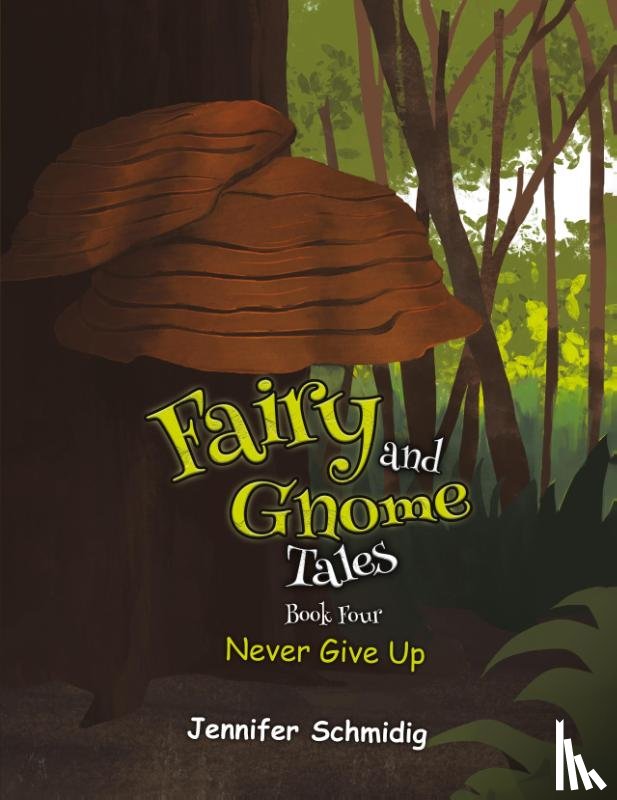 Schmidig, Jennifer - Fairy and Gnome Tales – Book Four