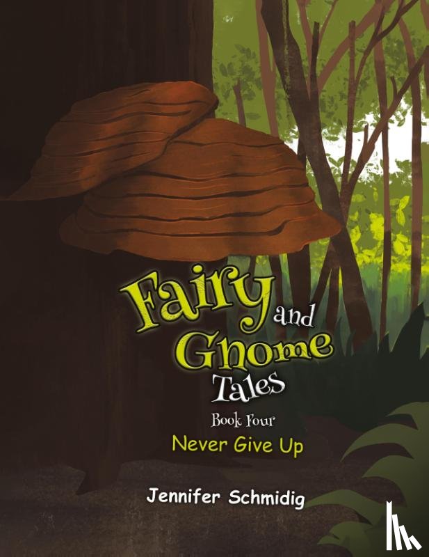 Schmidig, Jennifer - Fairy and Gnome Tales – Book Four