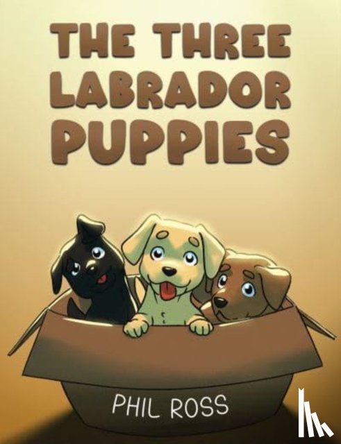 Ross, Phil - The Three Labrador Puppies