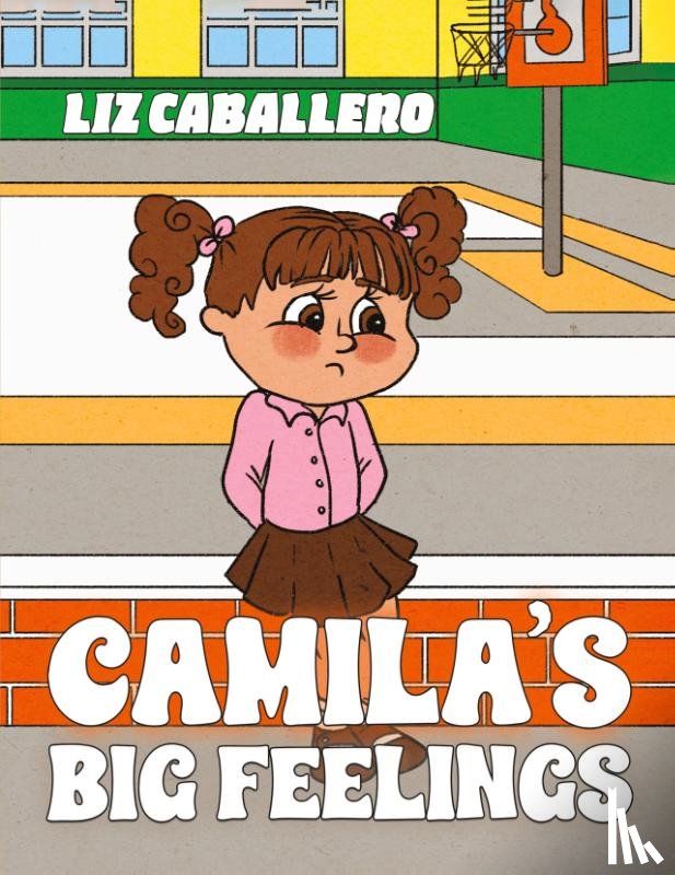 Caballero, Liz - Camila’s Big Feelings