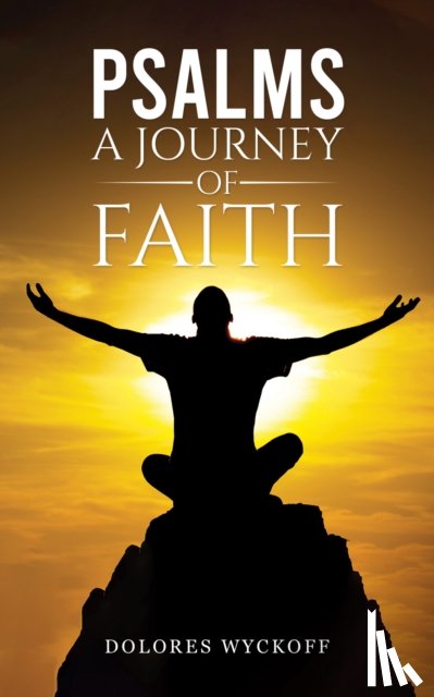 Wyckoff, Dolores - Psalms: A Journey of Faith