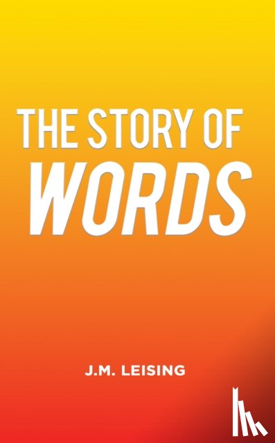 Leising, J.M. - The Story of Words