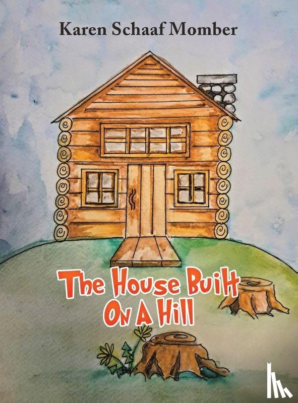 Momber, Karen Schaaf - The House Built On A Hill