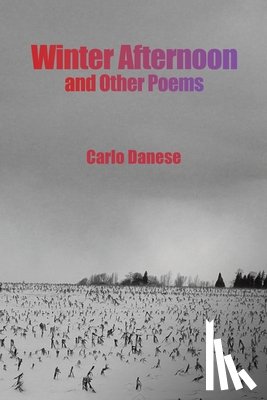 Danese, Carlo - Winter Afternoon and Other Poems