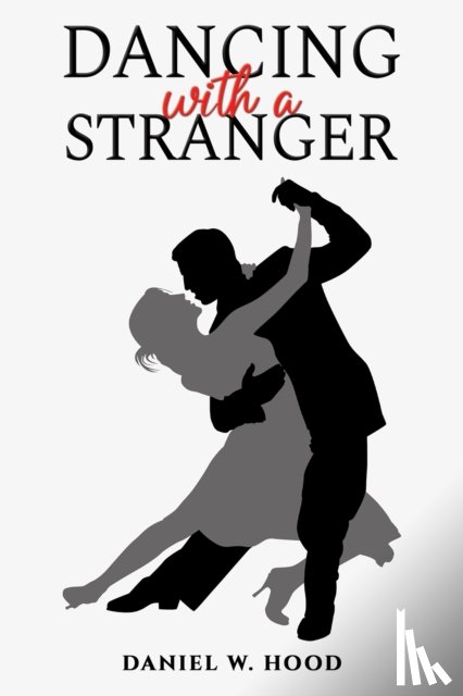 Hood, Daniel W. - Dancing with a Stranger