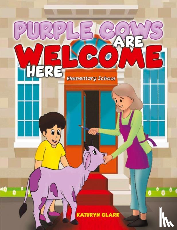 Clark, Kathryn - Purple Cows Are Welcome Here