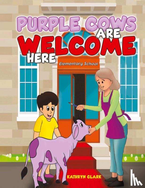 Clark, Kathryn - Purple Cows Are Welcome Here