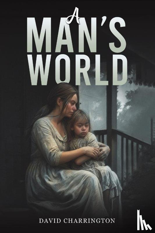 Charrington, David - A Man’s World
