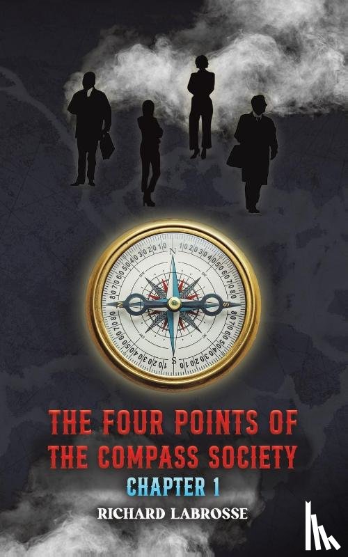 Labrosse, Richard - The Four Points of the Compass Society: Chapter 1