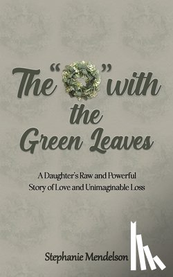 Mendelson, Stephanie - The "O" with the Green Leaves