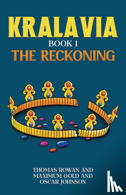 Rowan, Thomas, Gold, Maximum, Johnson, Oscar - Kralavia – Book 1