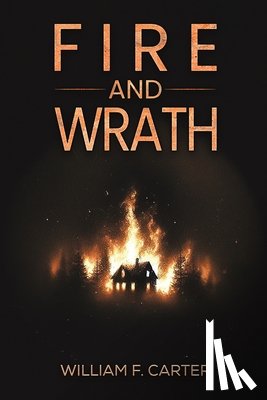 Carter, William F - Fire and Wrath