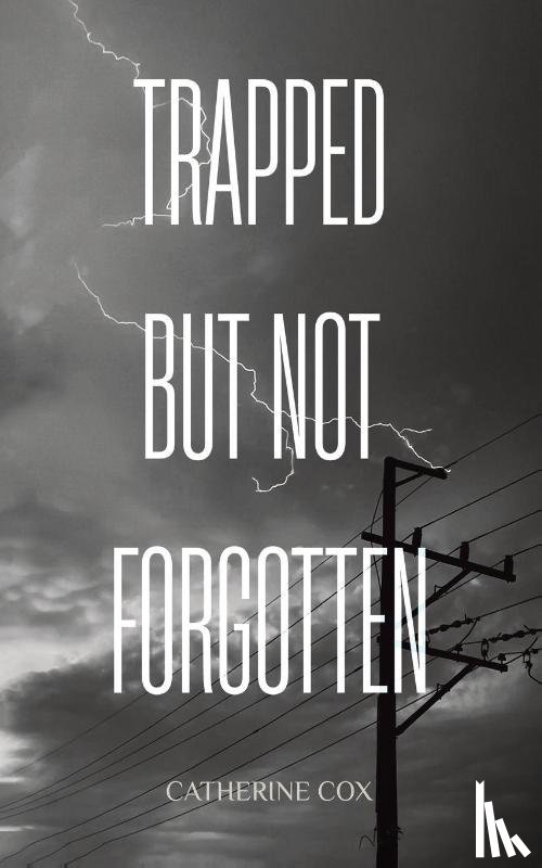 Cox, Catherine - Trapped but Not Forgotten