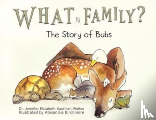 Walker, Dr. Jennifer Elizabeth Kaufman - What Is Family?