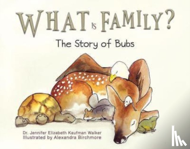 Walker, Dr. Jennifer Elizabeth Kaufman - What Is Family?