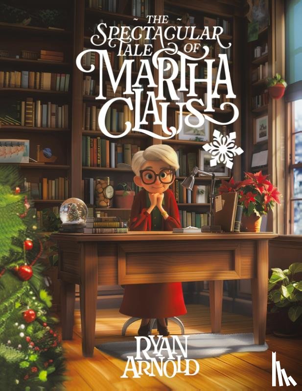 Arnold, Ryan - The Spectacular Tale of Martha Claus