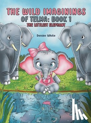 White, Denise - The Wild Imaginings of Telma: Book 1