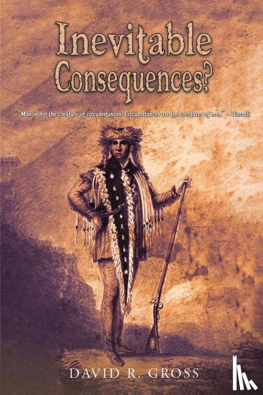 Gross, David R. - Inevitable Consequences?