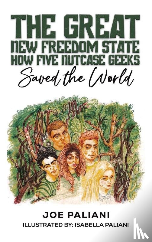 Paliani, Joe - The Great New Freedom State: How Five Nutcase Geeks Saved the World