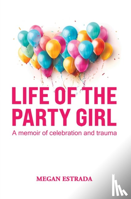 Estrada, Megan - Life of the Party Girl
