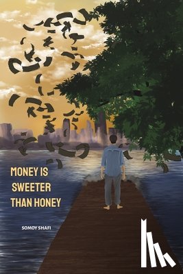 Shafi, Somoy - Money Is Sweeter Than Honey