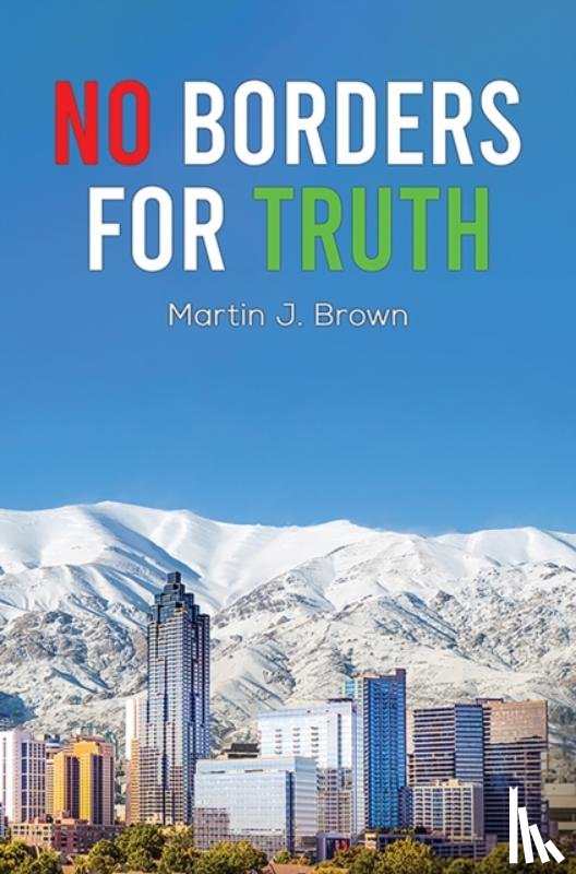 Brown, Martin J. - No Borders for Truth