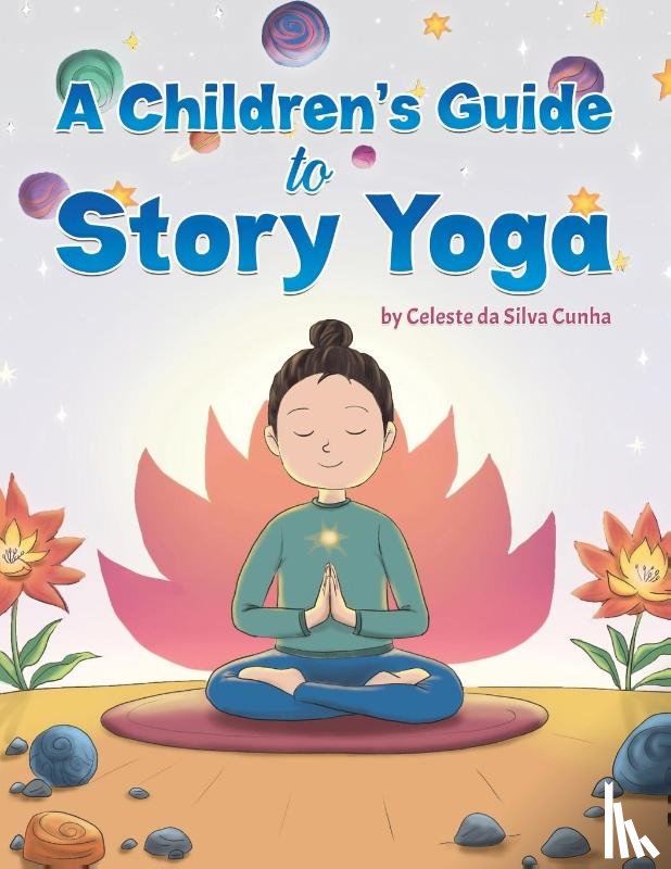 da Silva Cunha, Celeste - A Children's Guide to Story Yoga