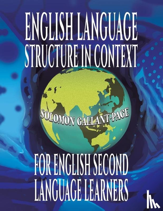 Gallant-Page, Solomon - English Language Structure in Context for English Second Language Learners