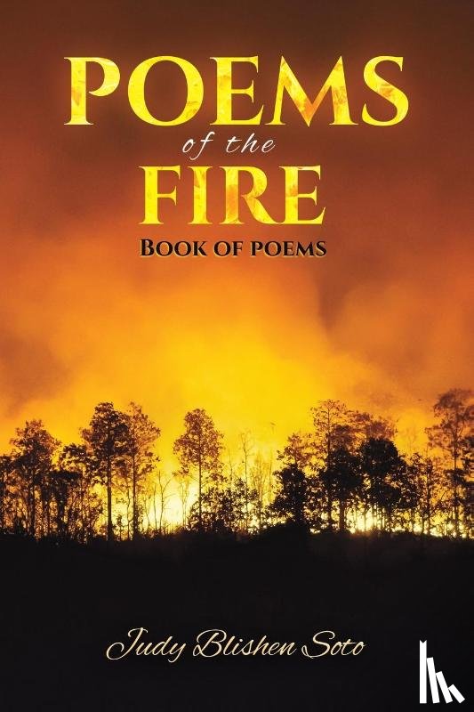 Soto, Judy Blishen - Poems of the Fire