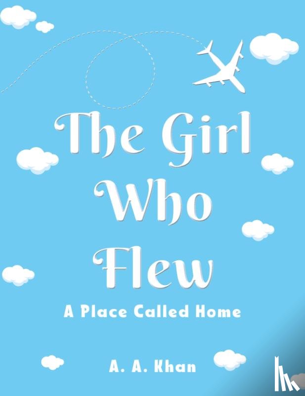 Khan, A. A. - The Girl Who Flew