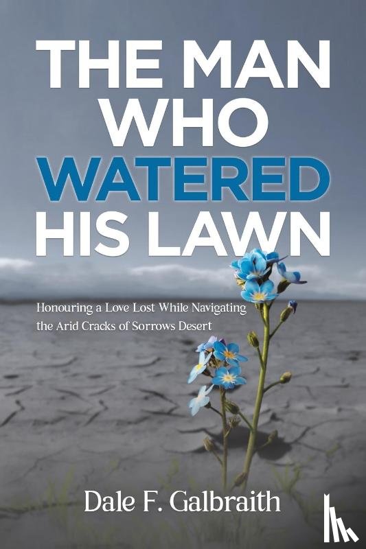Galbraith, Dale F. - The Man Who Watered His Lawn