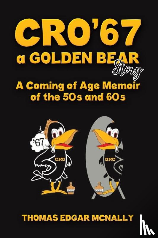McNally, Thomas Edgar - CRO’67 a Golden Bear Story