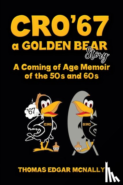 McNally, Thomas Edgar - CRO’67 a Golden Bear Story