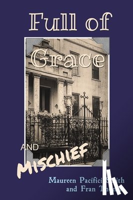 Smith, Maureen Pacifici, Thomas, Fran - Full of Grace and Mischief