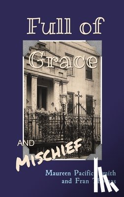 Smith, Maureen Pacifici, Thomas, Fran - Full of Grace and Mischief
