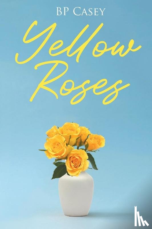 Casey, Bp - Yellow Roses