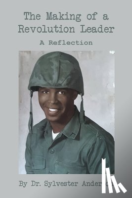 Anderson, Sylvester - The Making of a Revolution Leader