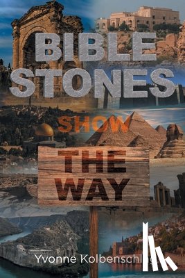 Kolbenschlag, Yvonne - Bible Stones Show The Way