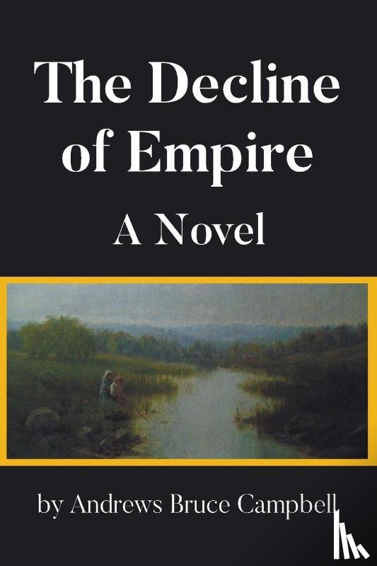 Campbell, Andrews Bruce - The Decline of Empire
