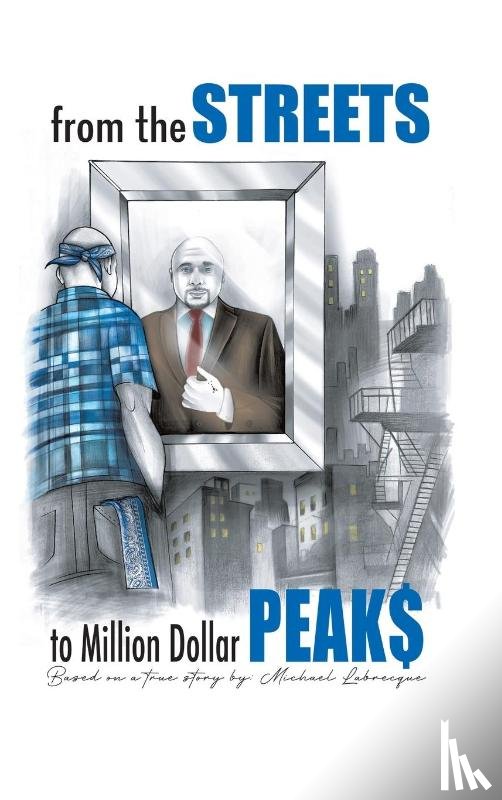 Labrecque, Michael - From the Streets To Million Dollar Peaks