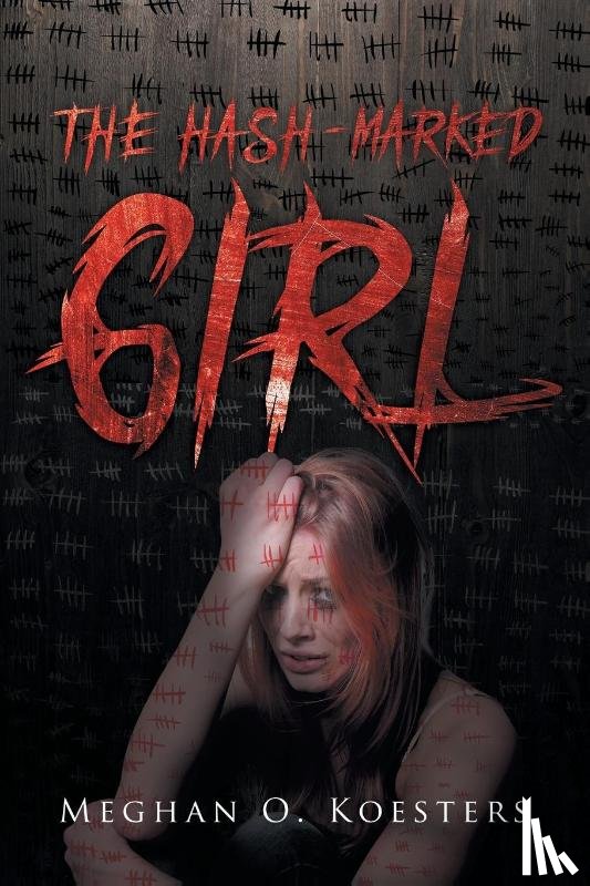 Koesters, Meghan O. - THE HASH-MARKED GIRL
